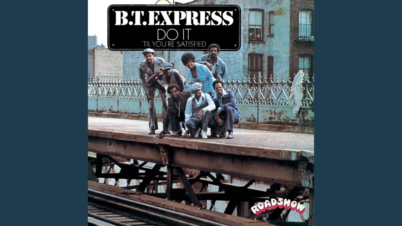 Do It ('Til You're Satisfied) by B.T. Express