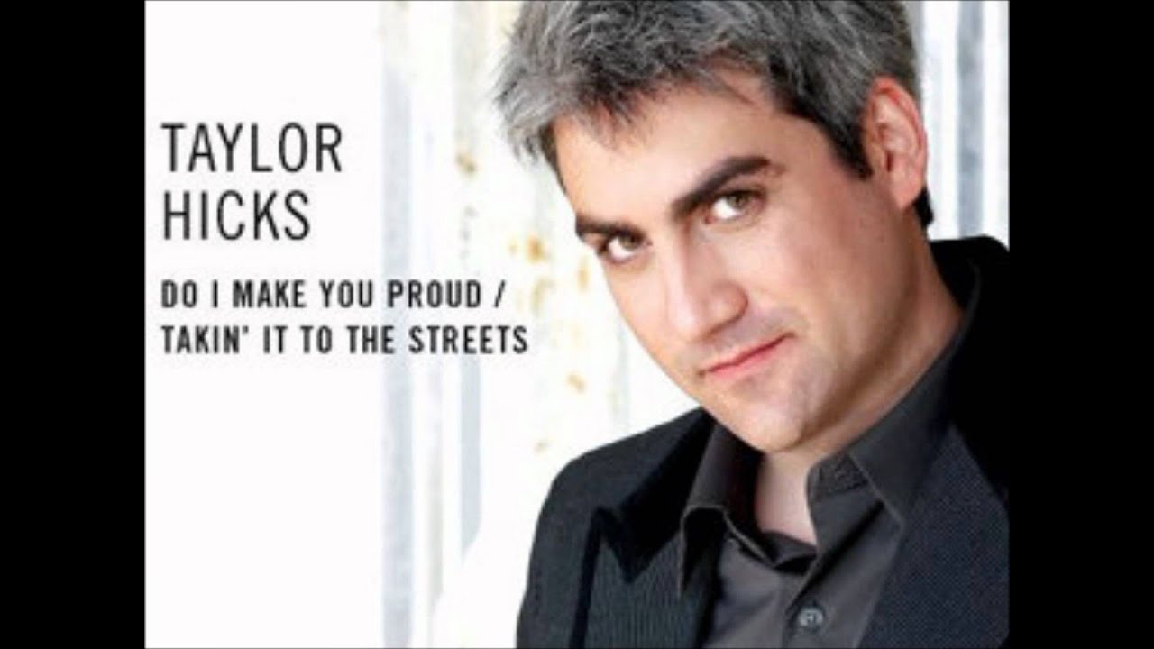 Do I Make You Proud by Taylor Hicks