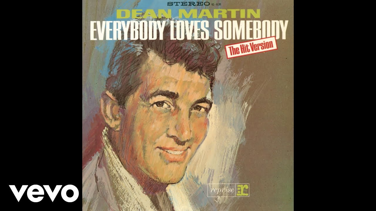 Everybody Loves Somebody by Dean Martin