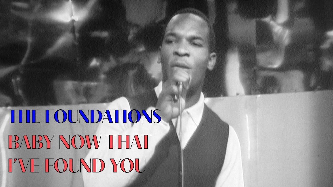 Baby Now That I've Found You by The Foundations